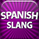 Spanish Slang, From Casual to Dirty